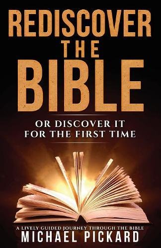 Rediscover The Bible Or Discover It For The First Time [Paperback]