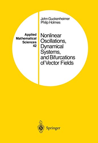 Nonlinear Oscillations, Dynamical Systems, and Bifurcations of Vector Fields [Hardcover]