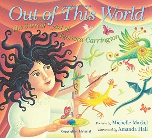 Out of This World: The Surreal Art of Leonora Carrington [Hardcover]