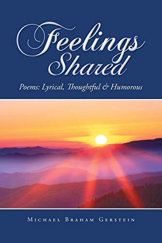 Feelings Shared  Poems Lyrical, Thoughtful & Humorous [Paperback]