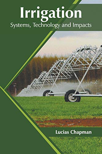 Irrigation Systems, Technology and Impacts [Hardcover]