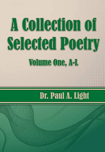 A Collection Of Selected Poetry, Volume One A-L [Paperback]