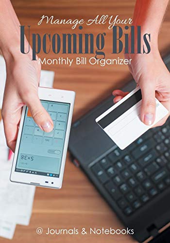 Manage All Your Upcoming Bills. Monthly Bill Organizer [Paperback]