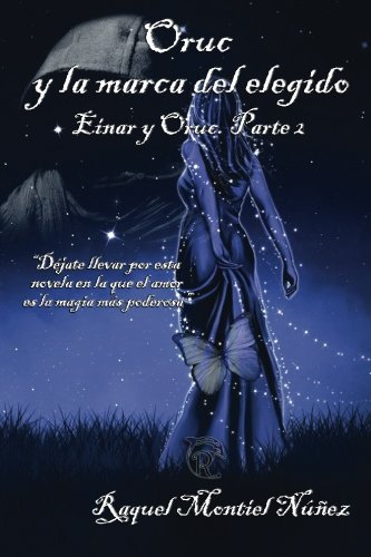 Oruc Y La Marca Del Elegido Einar Y Oruc. Parte 2 (volume 2) (spanish Edition) [Paperback]