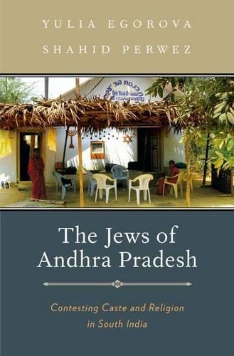 The Jes of Andhra Pradesh Contesting Caste and Religion in South India [Hardcover]