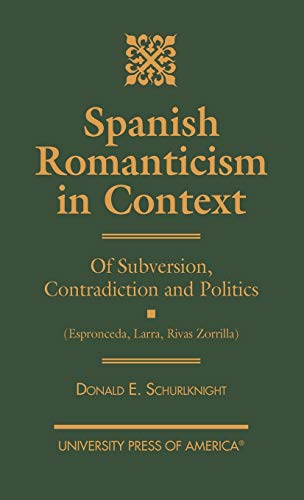 Spanish Romanticism in Context: Of Subversion, Contradiction and Politics (Espro [Hardcover]