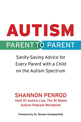 Autism: Parent to Parent: Sanity Saving Advic