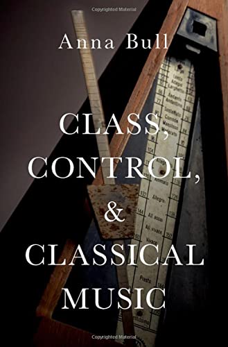 Class, Control, and Classical Music [Paperback]