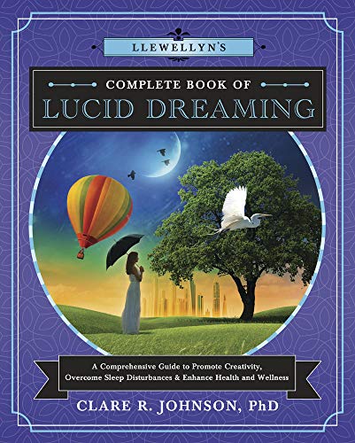 Llewellyn's Complete Book Of Lucid Dreaming: A Comprehensive Guide To Promote Cr [Paperback]