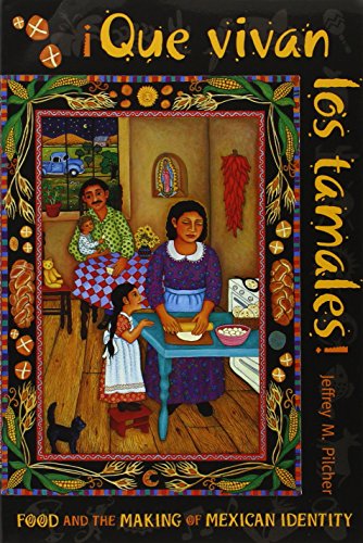 Que Vivan Los Tamales!: Food And The Making Of Mexican Identity (dialogos) (dial [Paperback]