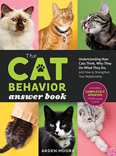 The Cat Behavior Answer Book, 2nd Edition: Understanding How Cats Think, Why The [Paperback]