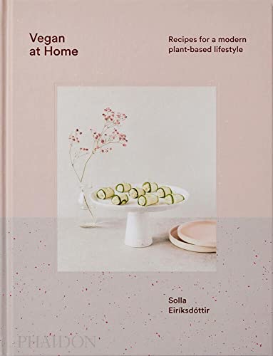 Vegan at Home: Recipes for a modern plant-based lifestyle [Hardcover]