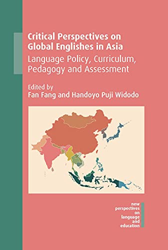 Critical Perspectives on Global Englishes in Asia Language Policy, Curriculum,  [Paperback]