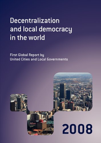 Decentralization and Local Democracy in the World First Global Report by United [Paperback]