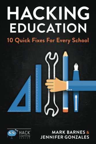 Hacking Education 10 Quick Fixes For Every School (hack Learning Series) (volum [Paperback]