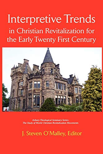 Interpretive Trends In Christian Revitalization For The Early Tenty First Centu [Paperback]