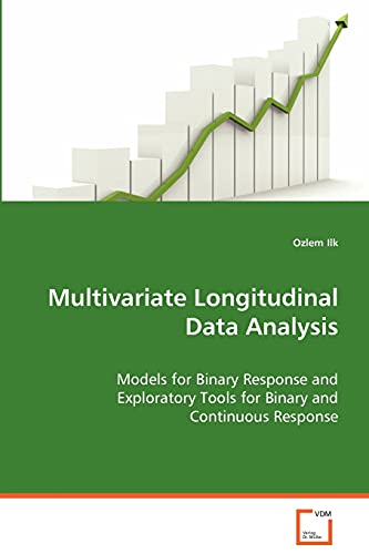 Multivariate Longitudinal Data Analysis Models For Binary Response And Explorat [Paperback]