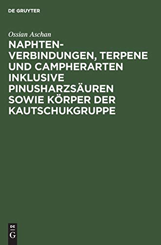 Naphtenverbindungen, Terpene und Campherarten inklusive Pinusharzsuren soie K [Hardcover]