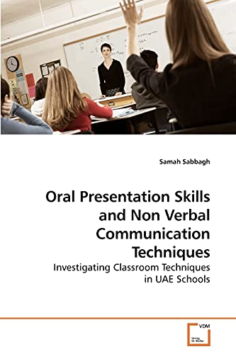 Oral Presentation Skills And Non Verbal Communication Techniques Investigating  [Paperback]