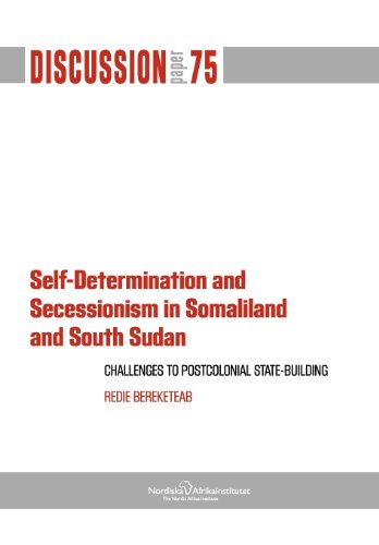 Self-Determination And Secessionism In Somaliland And South Sudan Challenges To [Paperback]