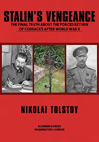 Stalins Vengeance The Final Truth About the Forced Return of Cossacks After Wo [Hardcover]