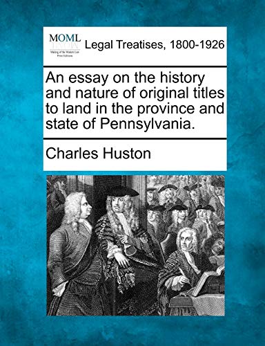 essay on the history and nature of original titles to land in the province and s [Paperback]