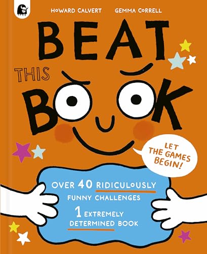 Beat This Book: Over 40 Ridiculously Funny Challenges - 1 Extremely Determined B [Hardcover]