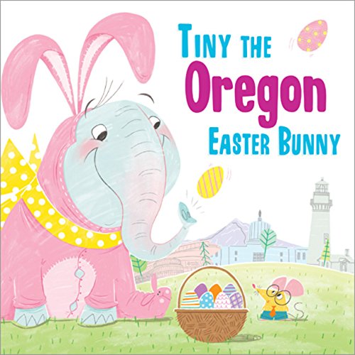 Tiny the Oregon Easter Bunny [Hardcover]