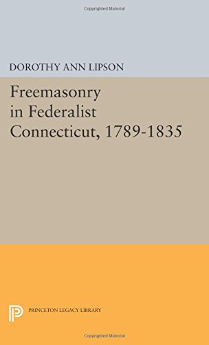 Freemasonry in Federalist Connecticut, 1789-1835 [Paperback]