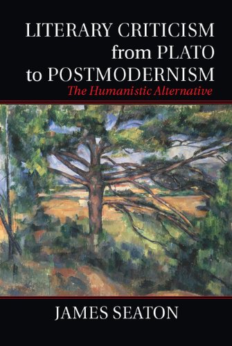 Literary Criticism from Plato to Postmodernism The Humanistic Alternative [Hardcover]