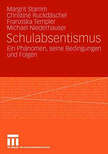 Schulabsentismus: Ein Phnomen, seine Bedingungen und Folgen [Paperback]