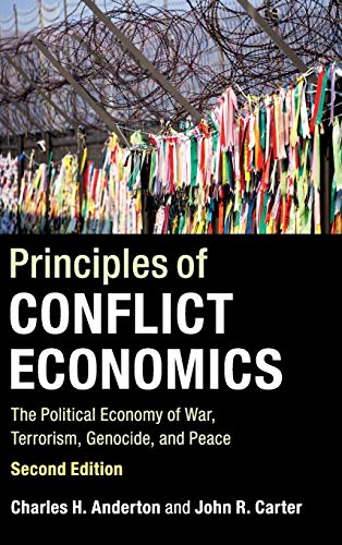 Principles of Conflict Economics The Political Economy of War, Terrorism, Genoc [Hardcover]