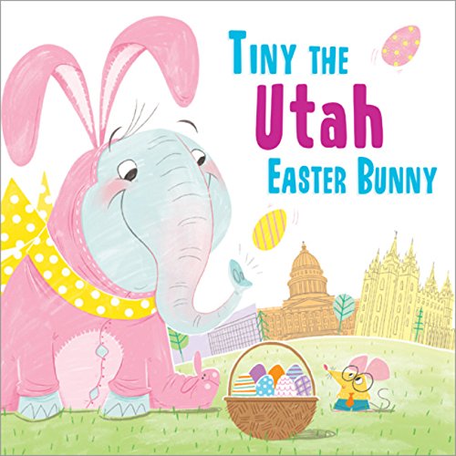 Tiny the Utah Easter Bunny [Hardcover]