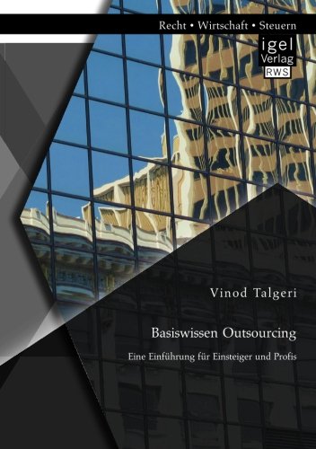 Basisissen Outsourcing  Eine Einfhrung Fr Einsteiger und Profis [Paperback]