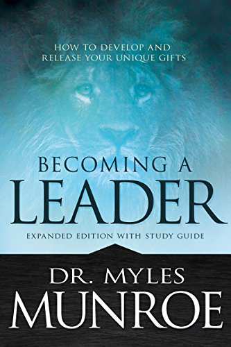 Becoming a Leader : How to Develop and Release Your Unique Gifts [Paperback]