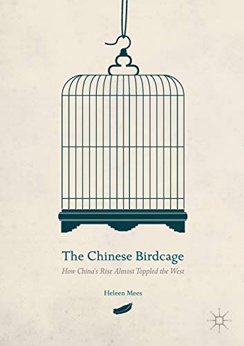 The Chinese Birdcage: How China's Rise Almost Toppled the West [Paperback]