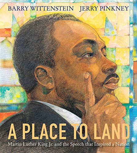 A Place to Land: Martin Luther King Jr. and the Speech That Inspired a Nation [Hardcover]