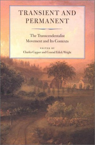 Transient And Permanent The Transcendentalist Movement and Its Contexts [Paperback]