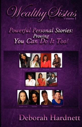 Wealthy Sistas - Poerful Personal Stories Proving You Can Do It Too [Paperback]