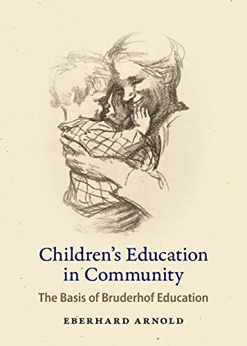 Children's Education in Community The Basis of Bruderhof Education [Paperback]