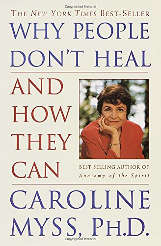 Why People Don't Heal and How They Can [Paperback]