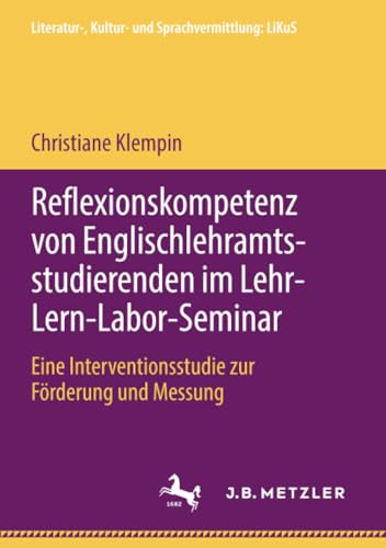 Reflexionskompetenz von Englischlehramtsstudierenden im Lehr-Lern-Labor-Seminar: [Paperback]