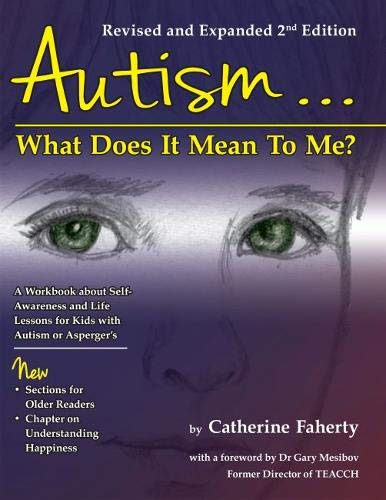 Autism: What Does It Mean to Me?: A Workbook Explaining Self Awareness and Life  [Paperback]