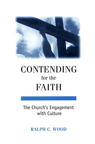 Contending For The Faith: The Church's Engagement With Culture (interpreting Chr [Paperback]