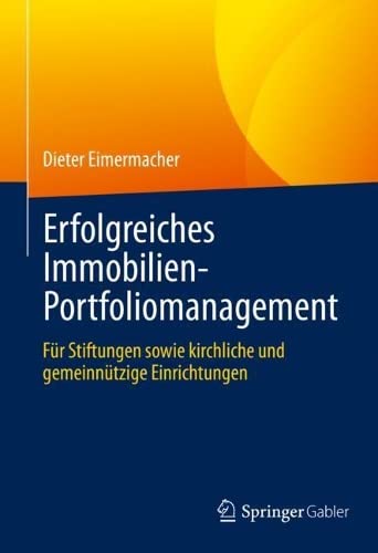 Erfolgreiches Immobilien-Portfoliomanagement: F?r Stiftungen sowie kirchliche un [Hardcover]