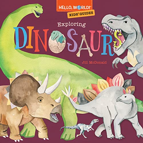 Hello, World! Kids' Guides: Exploring Dinosau