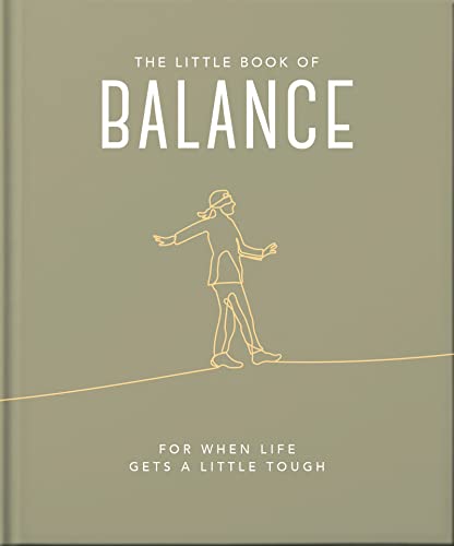 The Little Book of Balance: For when life get