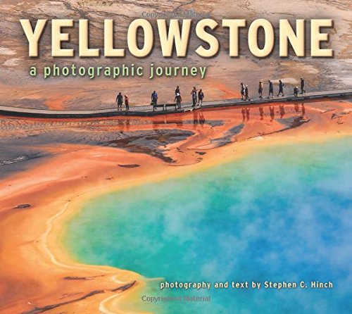 Yellowstone: A Photographic Journey [Paperbac