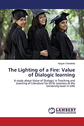 The Lighting Of A Fire Value Of Dialogic Learning A Study About Value Of Dialo [Paperback]