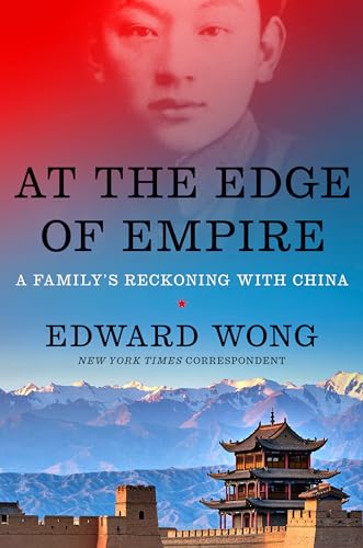 At the Edge of Empire: A Family's Reckoning with China [Hardcover]